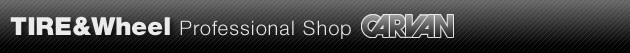 TIRE&WHEEL Profeddional Shop CARVAN